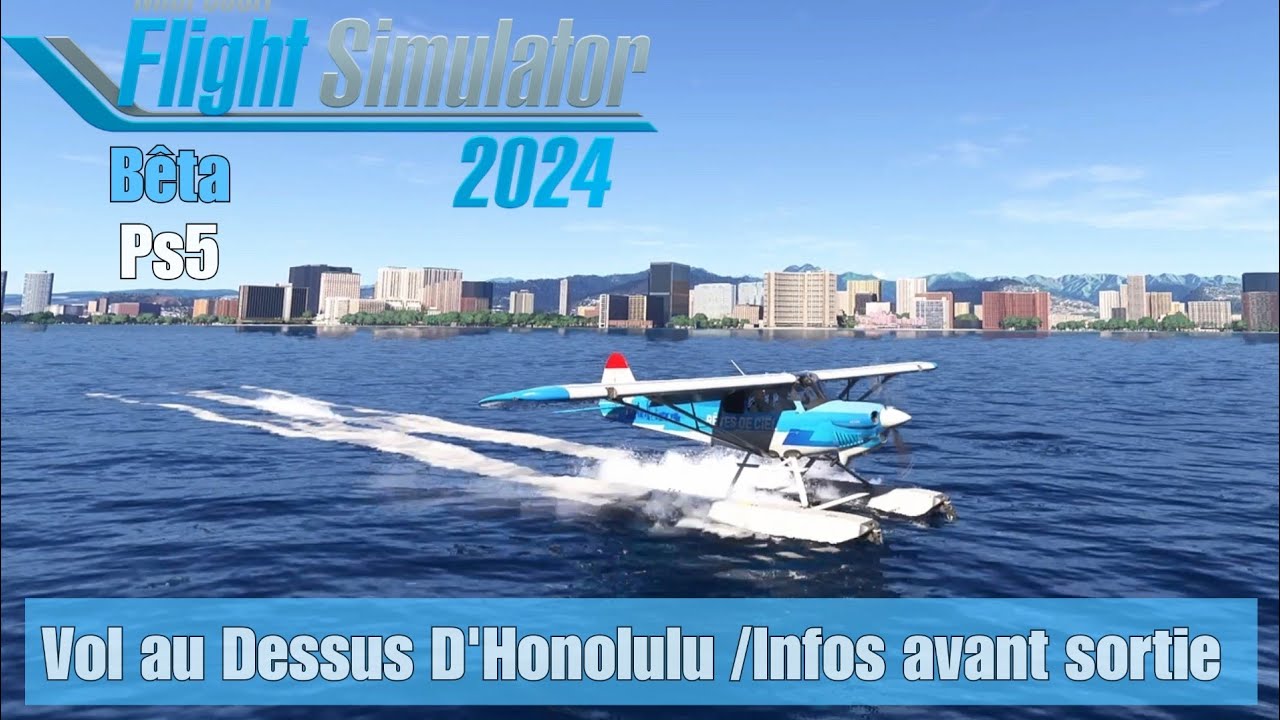 Microsoft Flight Simulator 2024 (Bêta PS5) - Vol au dessus d'Honolulu / Info avant la sortie. [FR] 