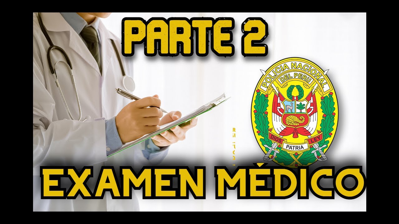 Examen MÉDICO PNP | TODO LO QUE DEBES SABER.