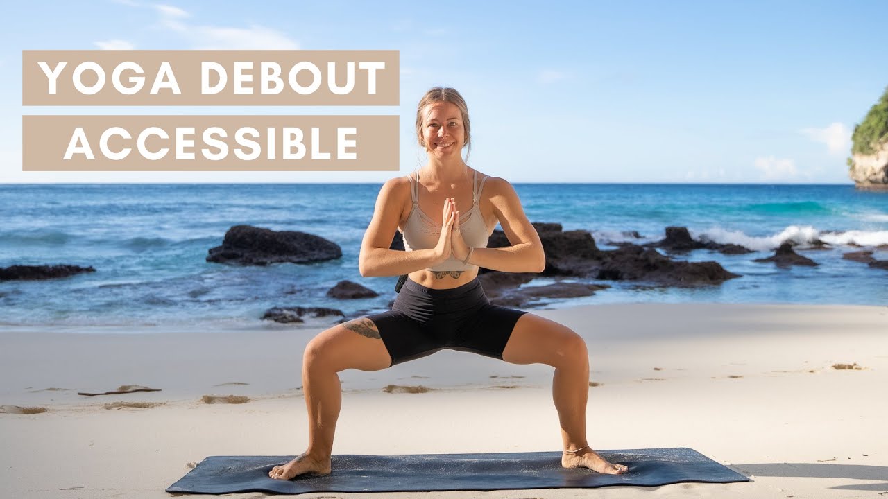 Yoga accessible debout - 20 min
