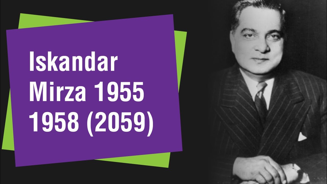 Iskandar Mirza (1955 - 1958)