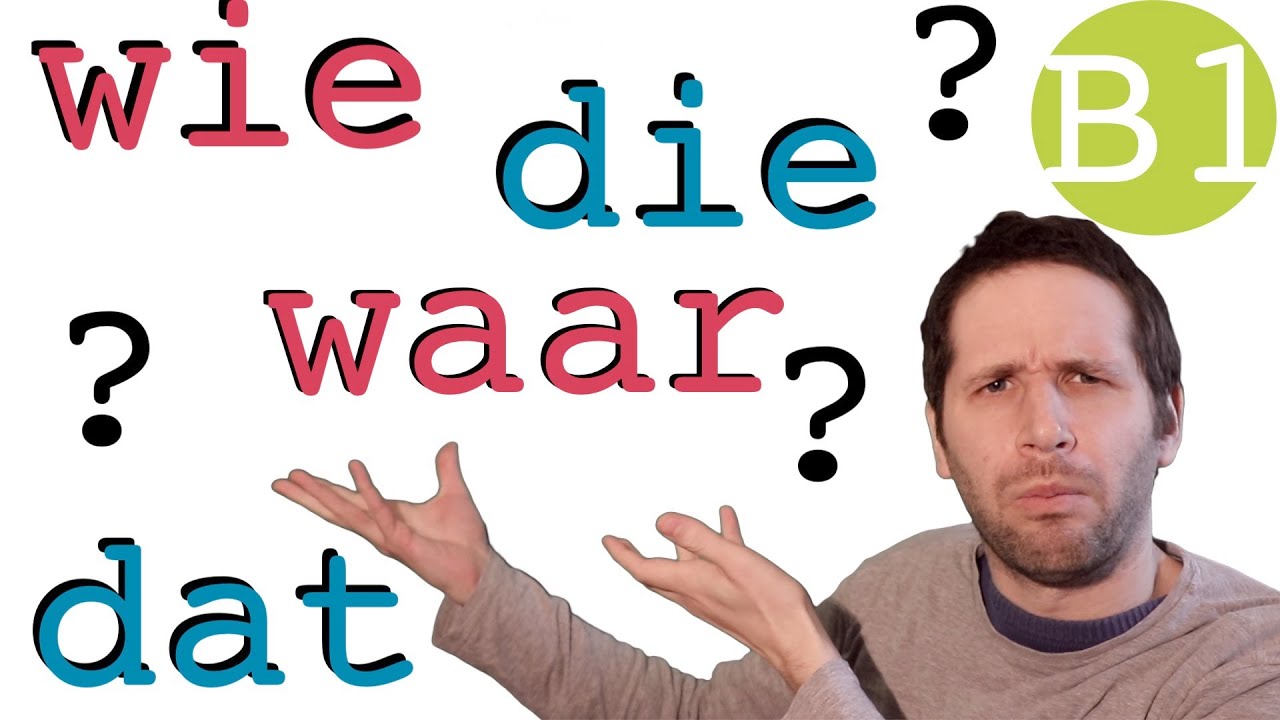 Dat, die, waar or wie? Subclauses in Dutch