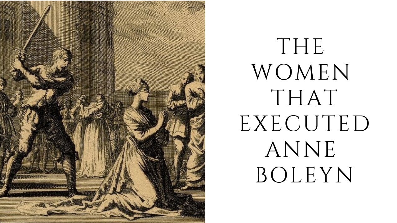 The Women That EXECUTED Anne Boleyn