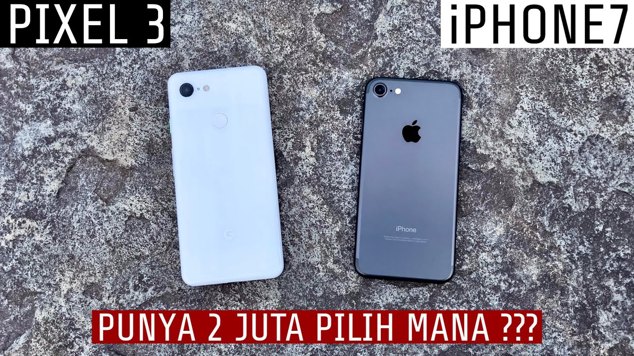 iPhone 7 vs Google Pixel 3 | MENDING MANA ???