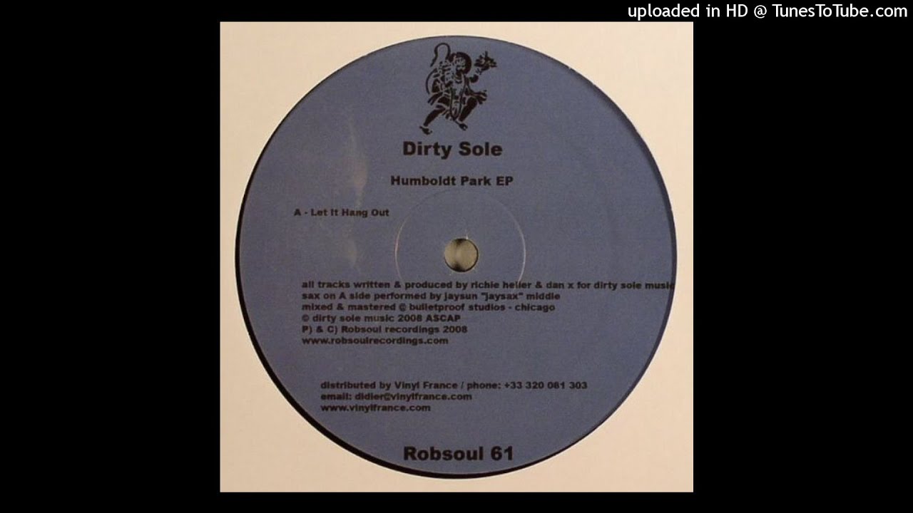 Dirty Sole &lrm;| Let It Hang Out