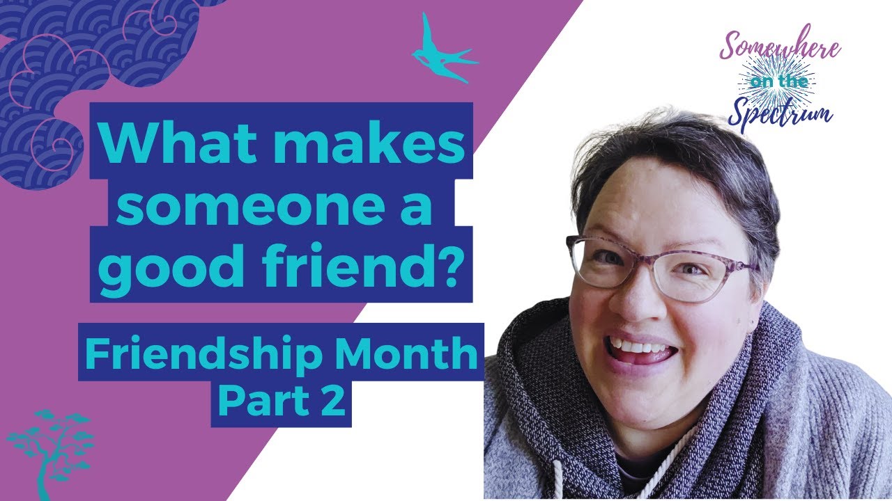 How to Recognize a Good Friend When You’re Autistic or Have ADHD