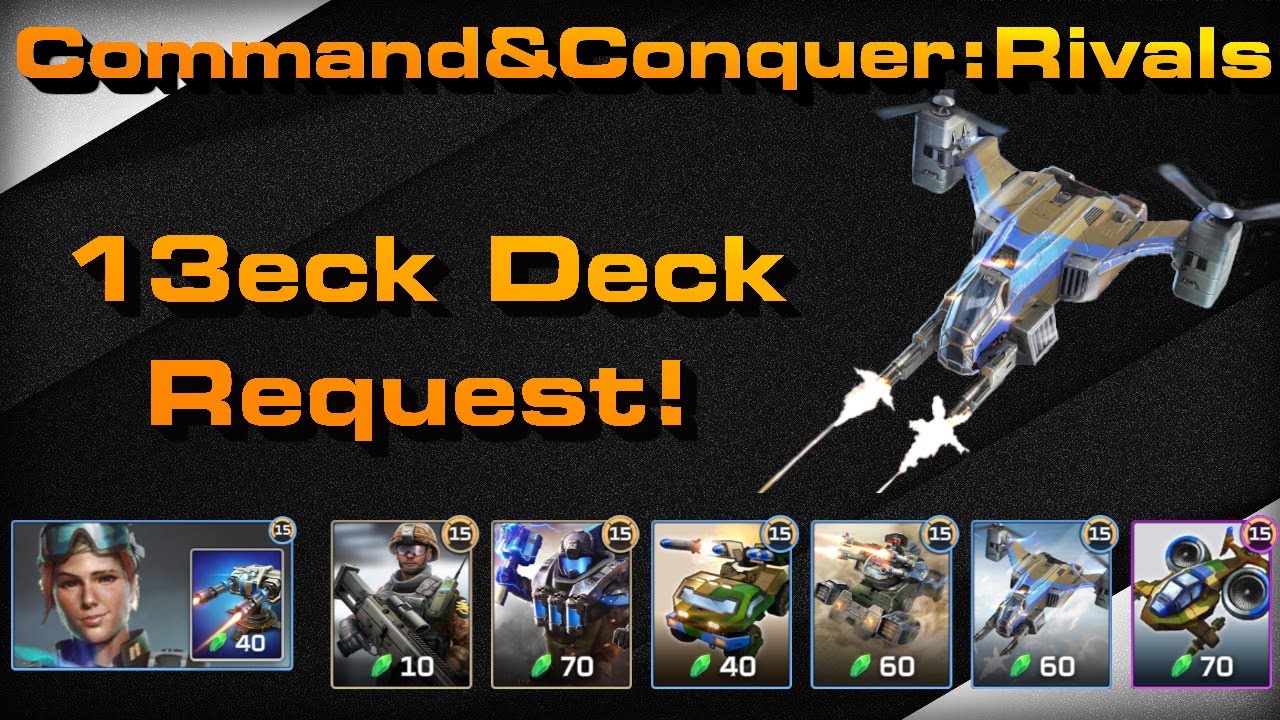 C&C Rivals: 13eck Deck Request!