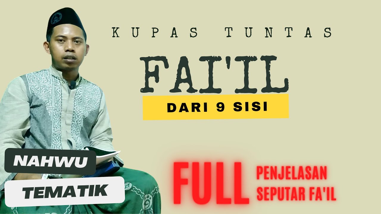 KUPAS TUNTAS TENTANG FA'IL || FULL PENJELASAN