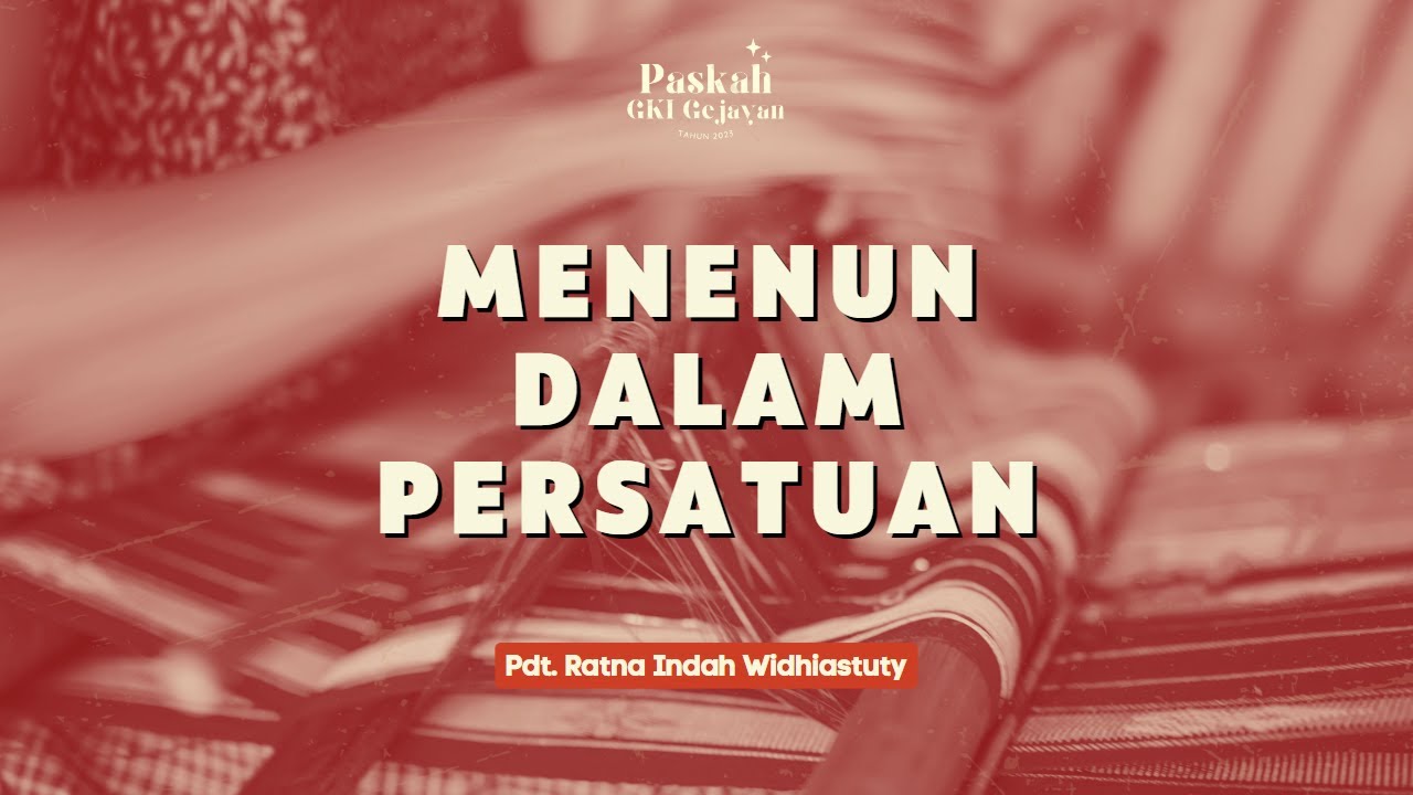 KEBAKTIAN UMUM | Minggu, 21 Mei 2023 - Pukul 08.00 WIB (Etnik NTT) | Pdt. Ratna Indah Widhiastuty