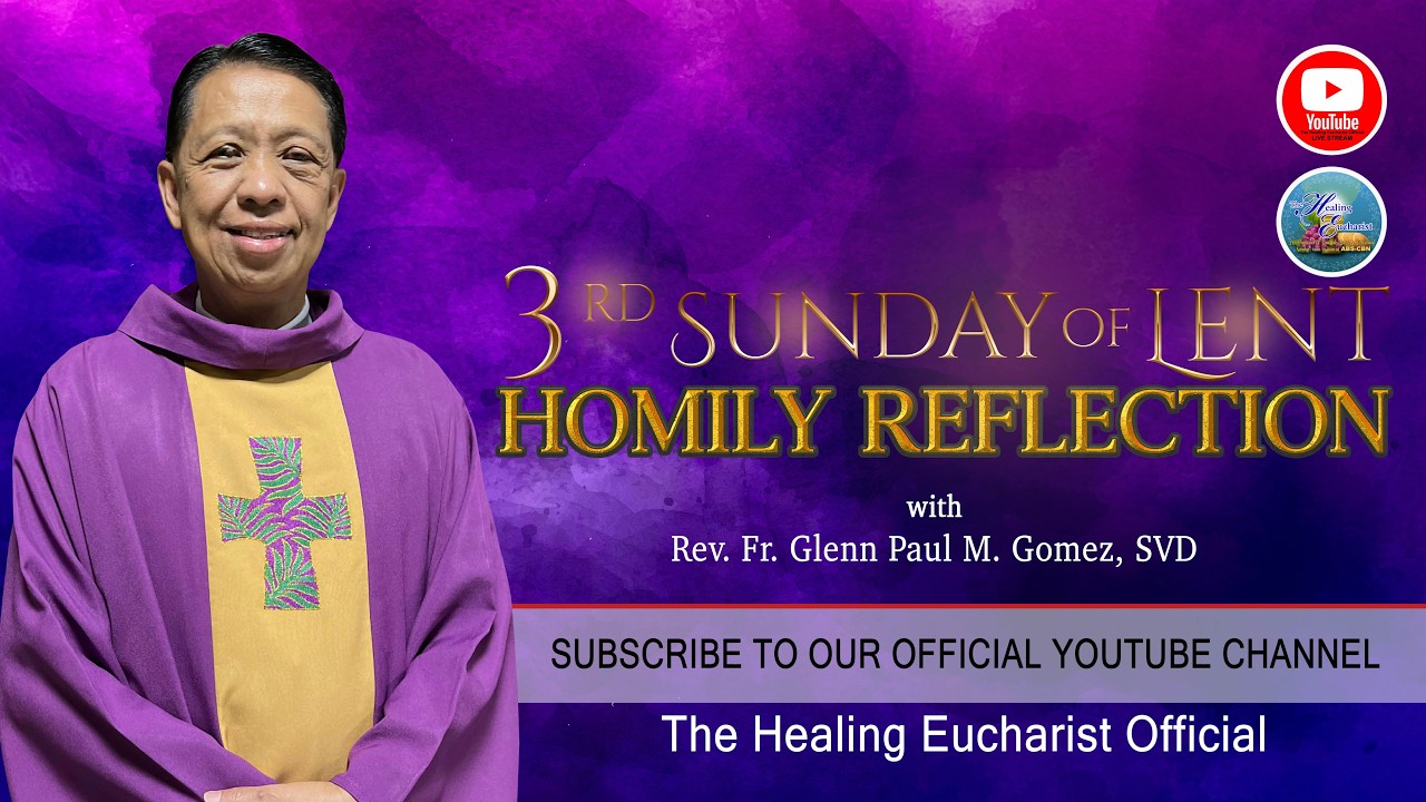 Third Sunday of Lent (Homily Reflection)