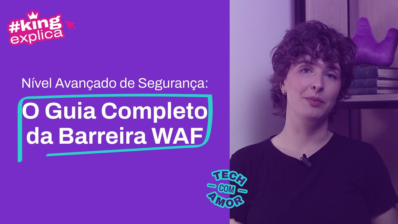 Nível Avançado de Segurança: O Guia Completo da Barreira WAF