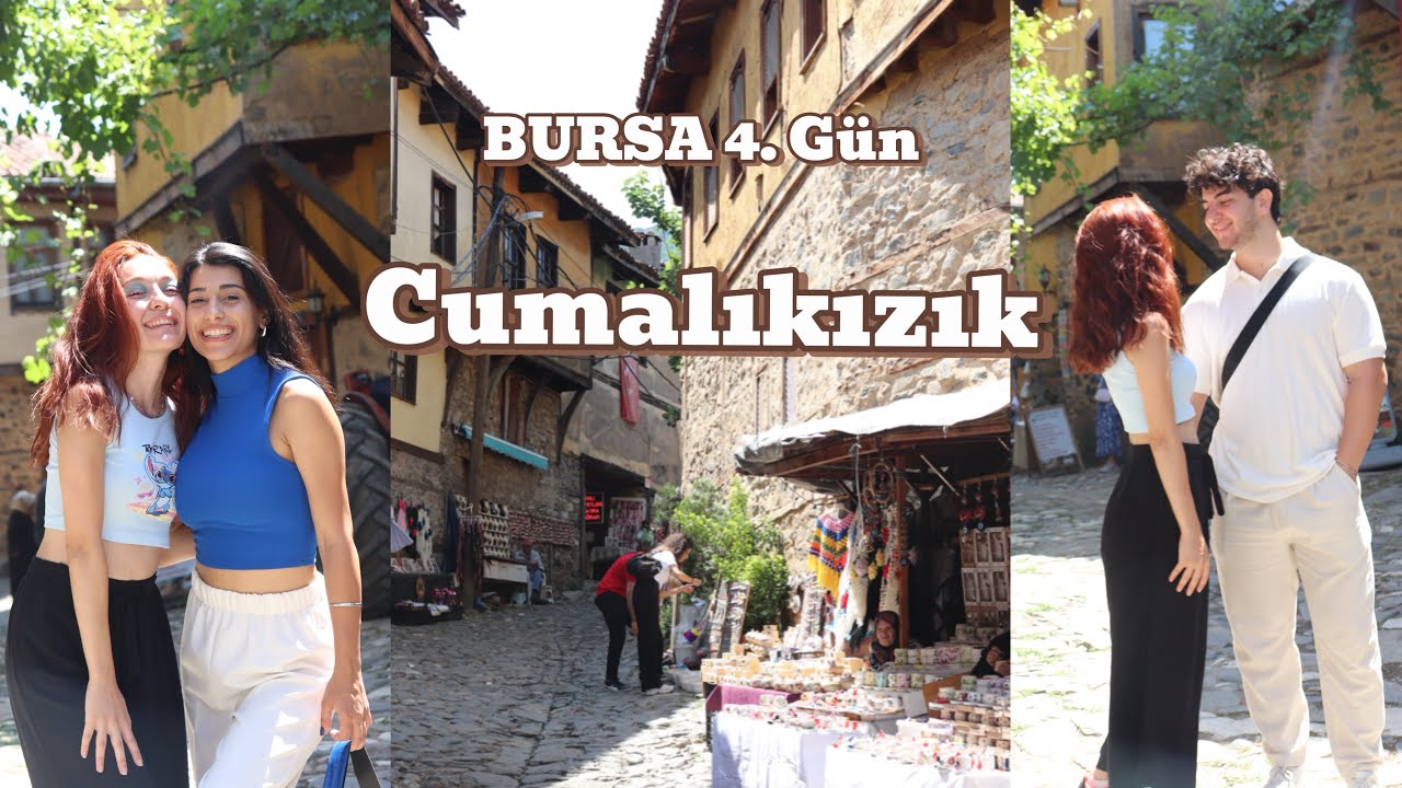 Bursa’da geziyoruz 4. Gün / Cumalıkızık