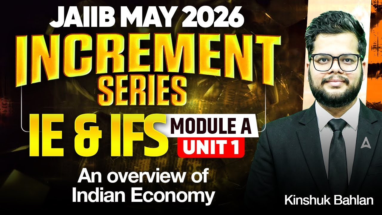 JAIIB May 2026 | JAIIB IE and IFS | Module A Unit 1: An Overview of Indian Economy | Kinshuk Bahlan