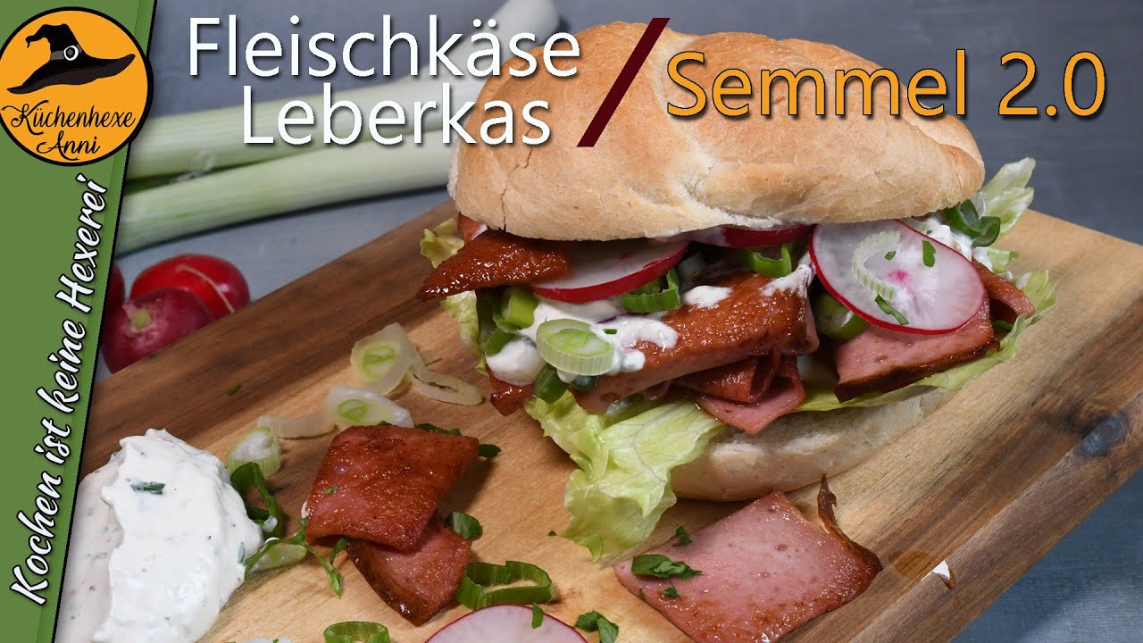 Die Leberkäs -  Fleischkäse -  Semmel  2.0   ( So kennst du sie vielleicht noch nicht )