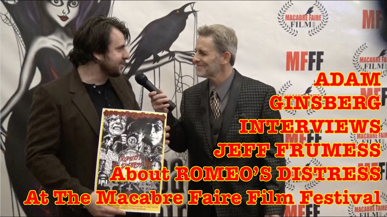 Macabre Faire Film Festival 2017 - Jeff Frumess Interview With Adam Ginsberg