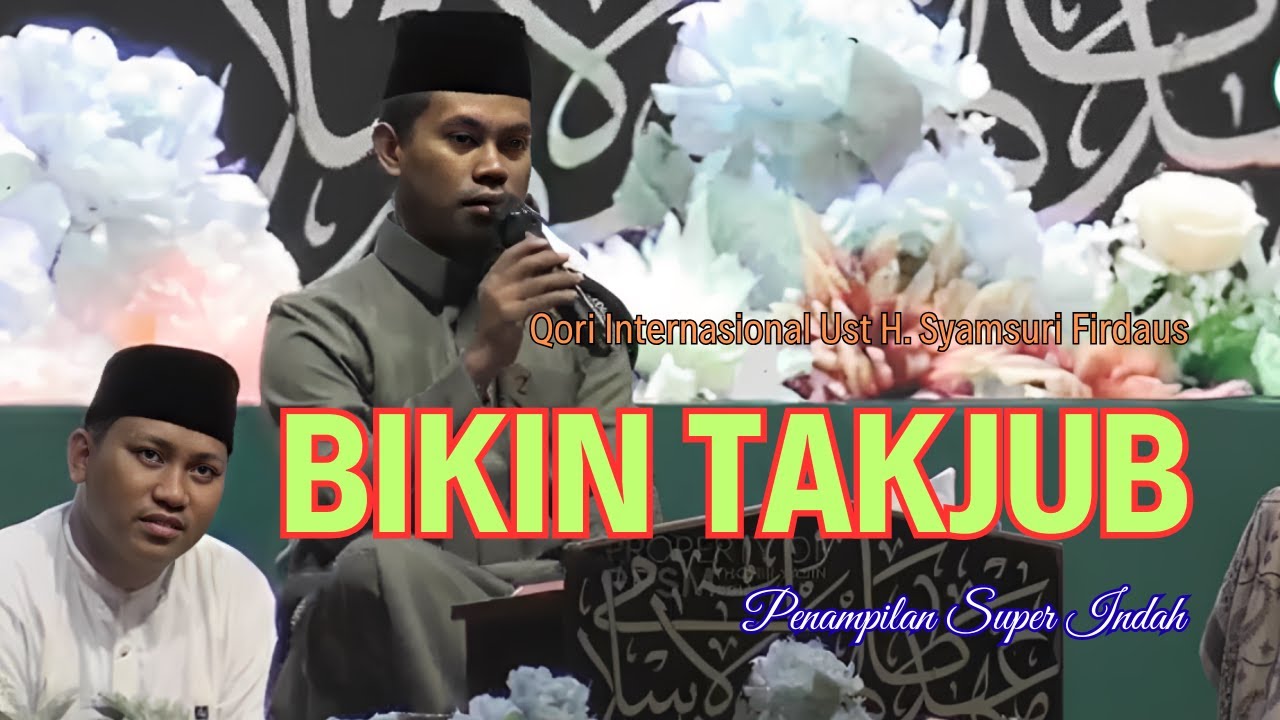 PENAMPILAN SUPER INDAH UST H. SYAMSURI FIRDAUS TERBARU 2025 | QORI TERBAIK INDONESIA