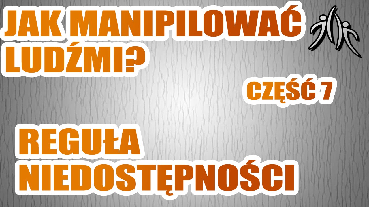 Techniki wywierania wpływu #7- Reguła Niedostępności - Manipulacja - Rich Zone