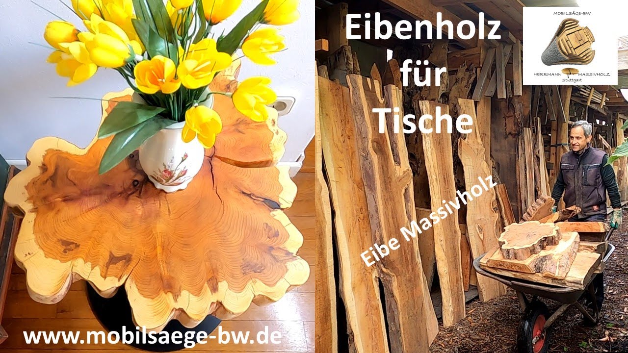 Eibenholz f&uuml;r Tische
