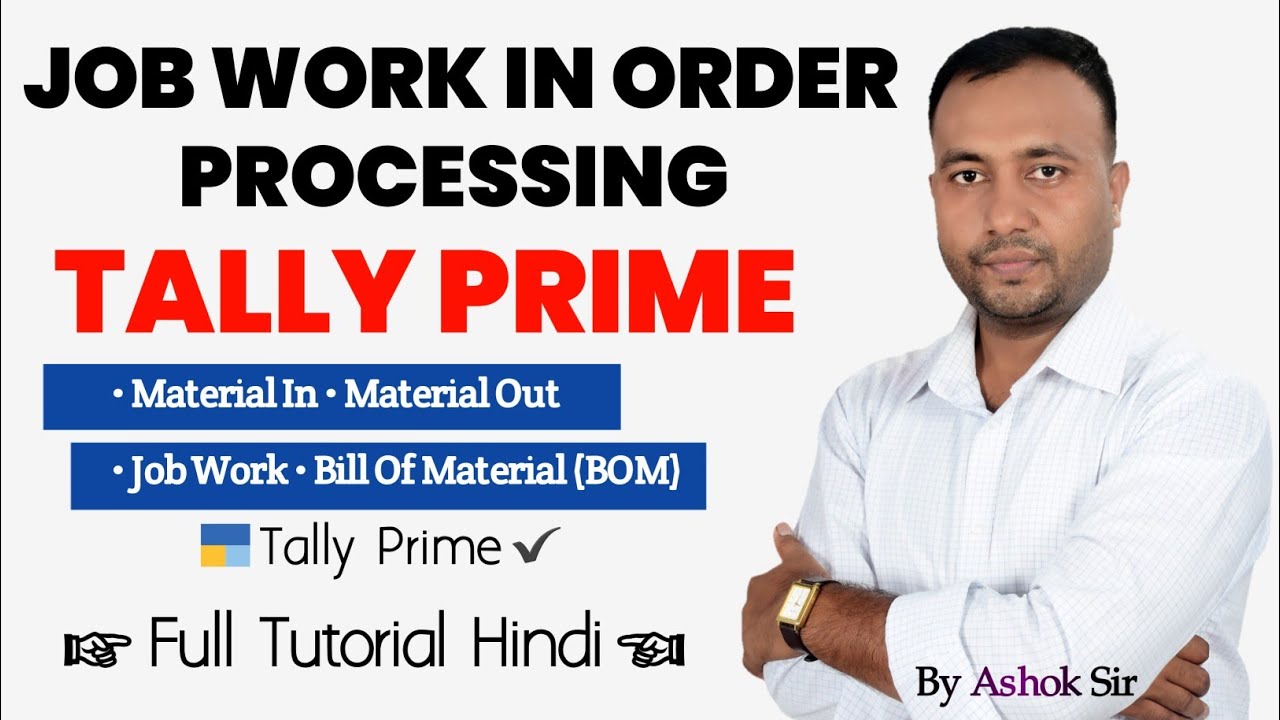 Tally Prime in Job Work : Material In/Out, BOM, Work Charges | Complete Guide by Ashok Sir