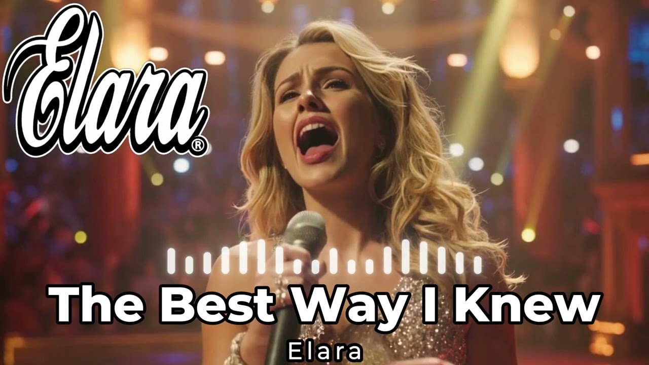 Elara ♫ The Best Way I Knew ♫ 2026
