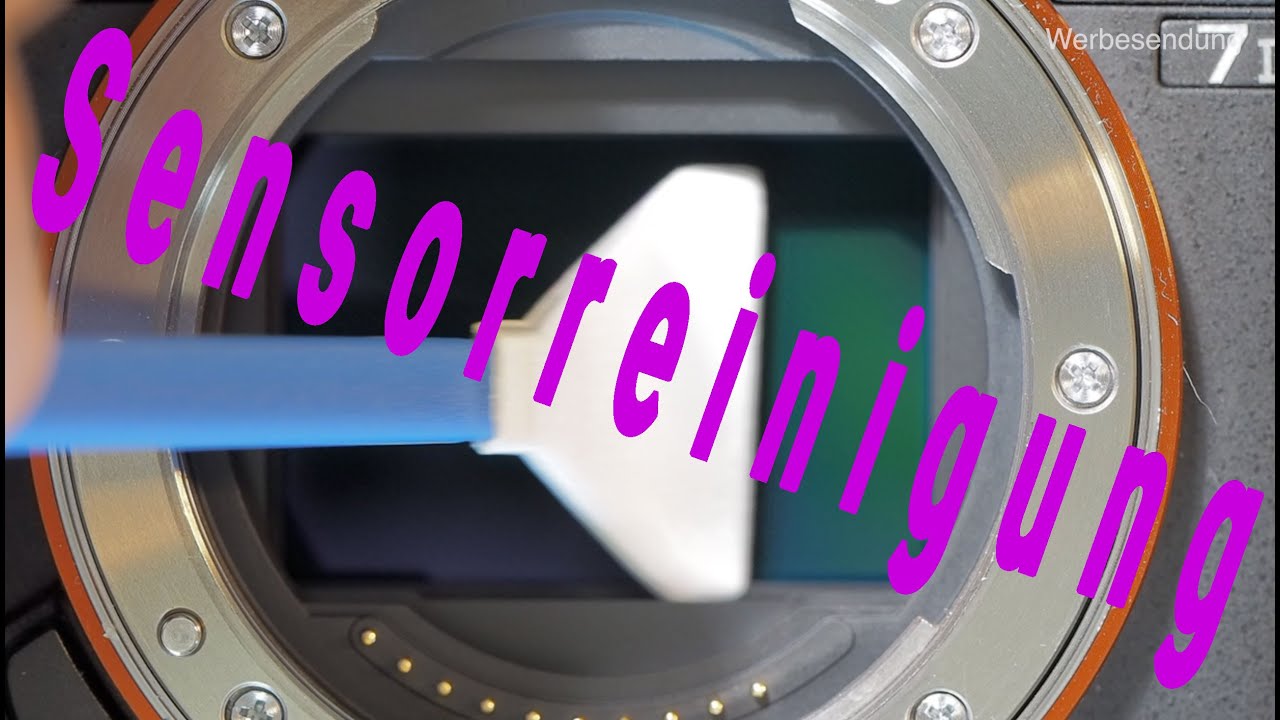 Sensor Reinigung - Sony Alpha A7 Mark III - Das erste Mal