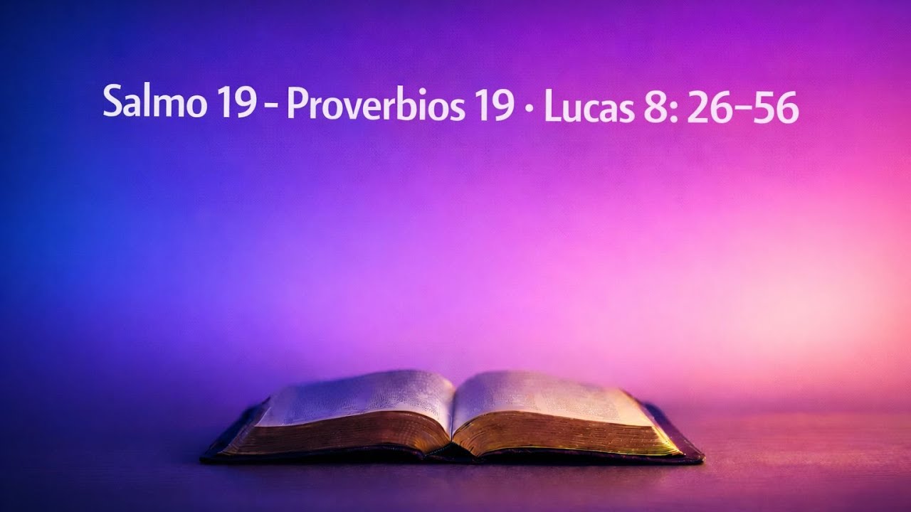 Escucha la Biblia | Salmo 19 · Proverbios 19 · Lucas 8:26 -56