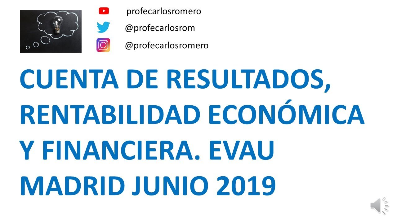 CUENTA DE RESULTADOS, RENTABILIDAD ECONÓMICA Y FINANCIERA. EXAMEN EVAU