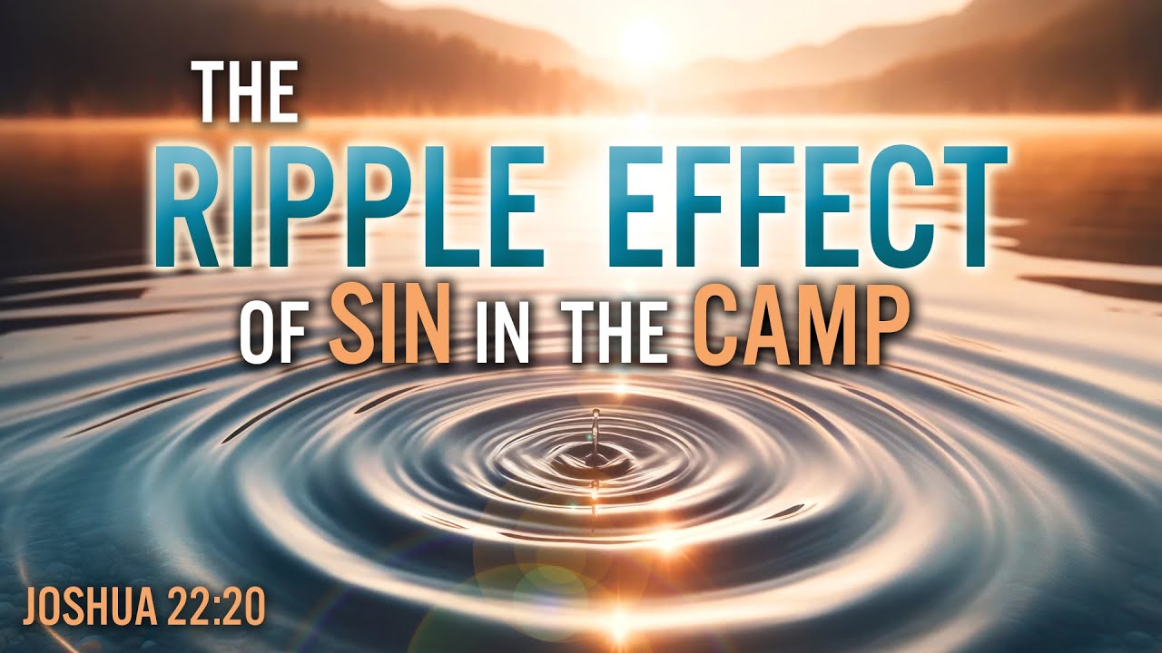 The Ripple Effect of Sin in the Camp - Pastor Stacey Shiflett