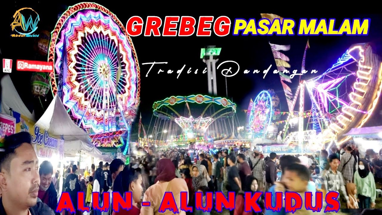 GERBEK PASAR MALAM || TRADISI DANDANGAN ALUN ALUN KOTA KUDUS 2023