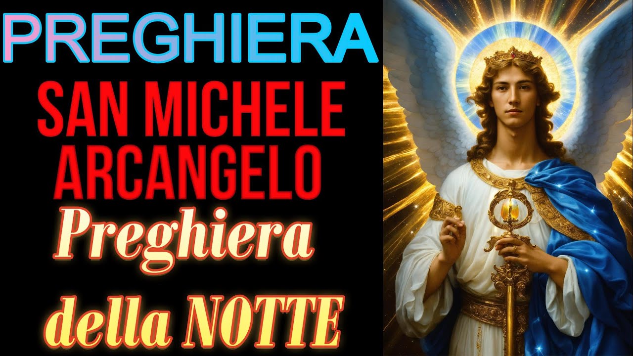 PREGHIERA A SAN MICHELE ARCANGELO | Preghiera della Notte prima di Dormire (Buona Notte)