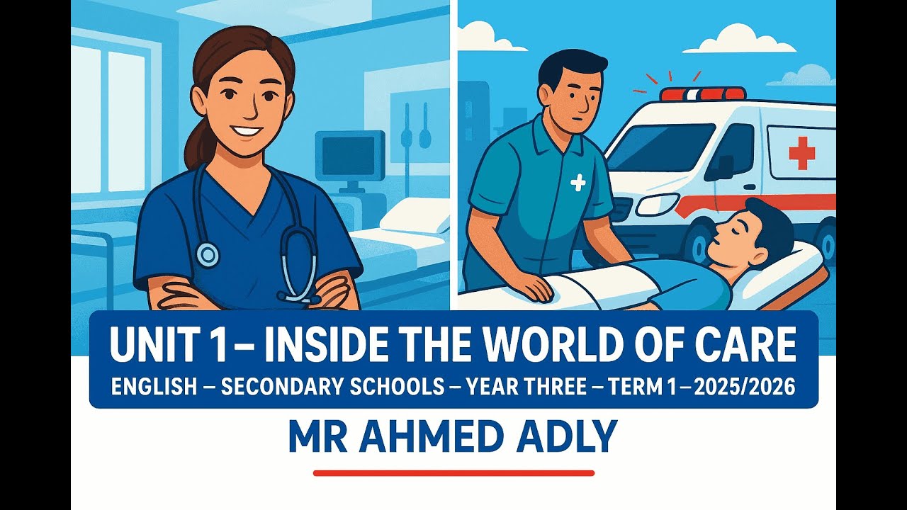 Unit 1 – Inside the World of Care | Lessons 1 & 2 +  ثالثة ثانوي
