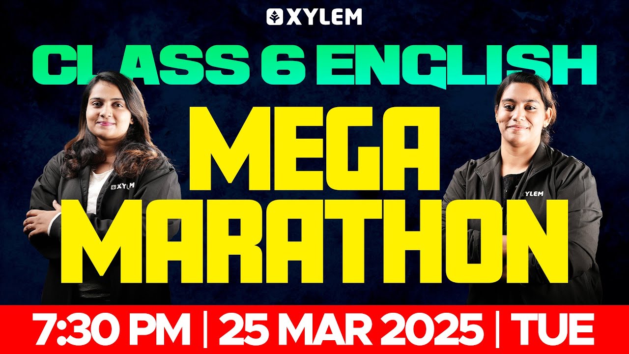 Class 6 English | Mega  Marathon - Annual Exam 2025 | Xylem Class 6
