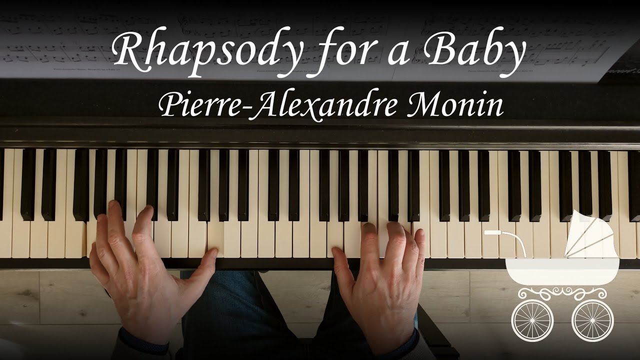 Rhapsody for a Baby - Pierre-Alexandre Monin | Playful neoclassical piano