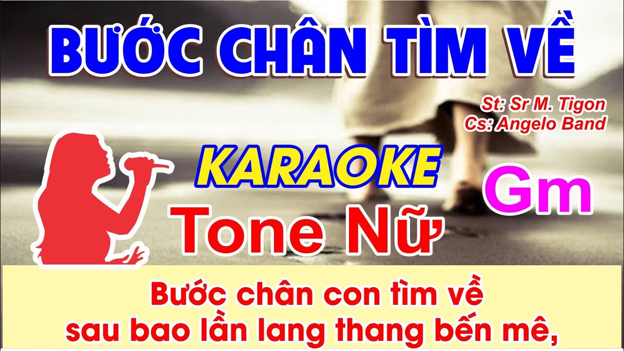 Bước Chân Tìm Về Karaoke Tone Nữ - Angelo Band - (St: Sr M Tigon) - Bước chân con tìm về sau bao lần