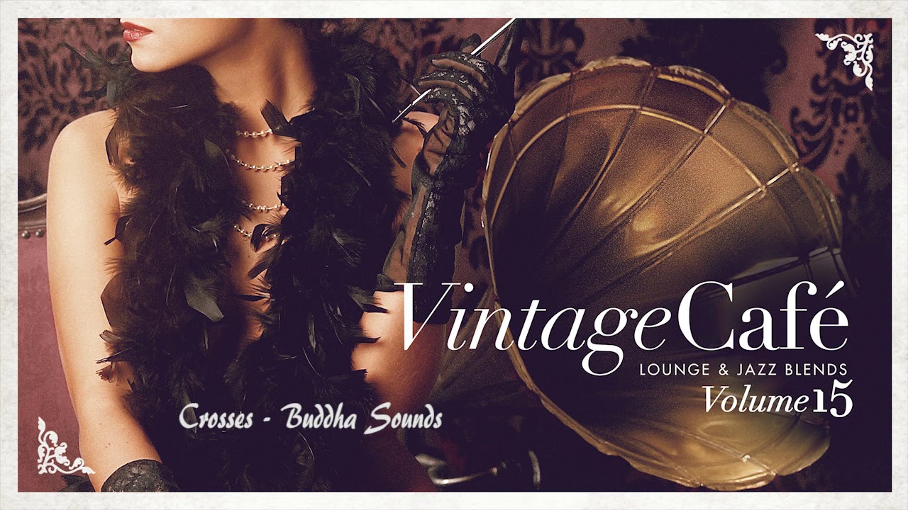 Crosses - Buddha Sounds  VINTAGE CAFÉ VOL. 15