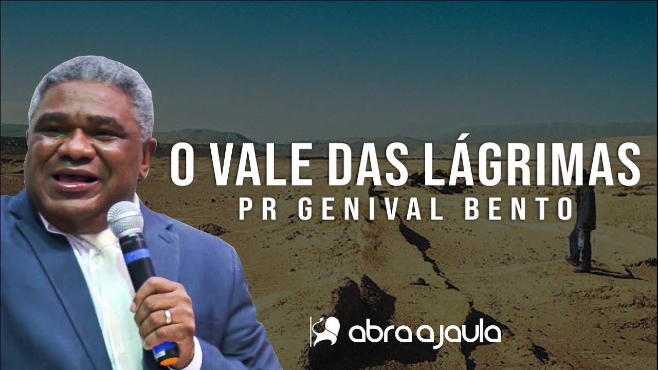 Vale de Baca, o Vale das Lágrimas (Pregação) | Pr Genival Bento