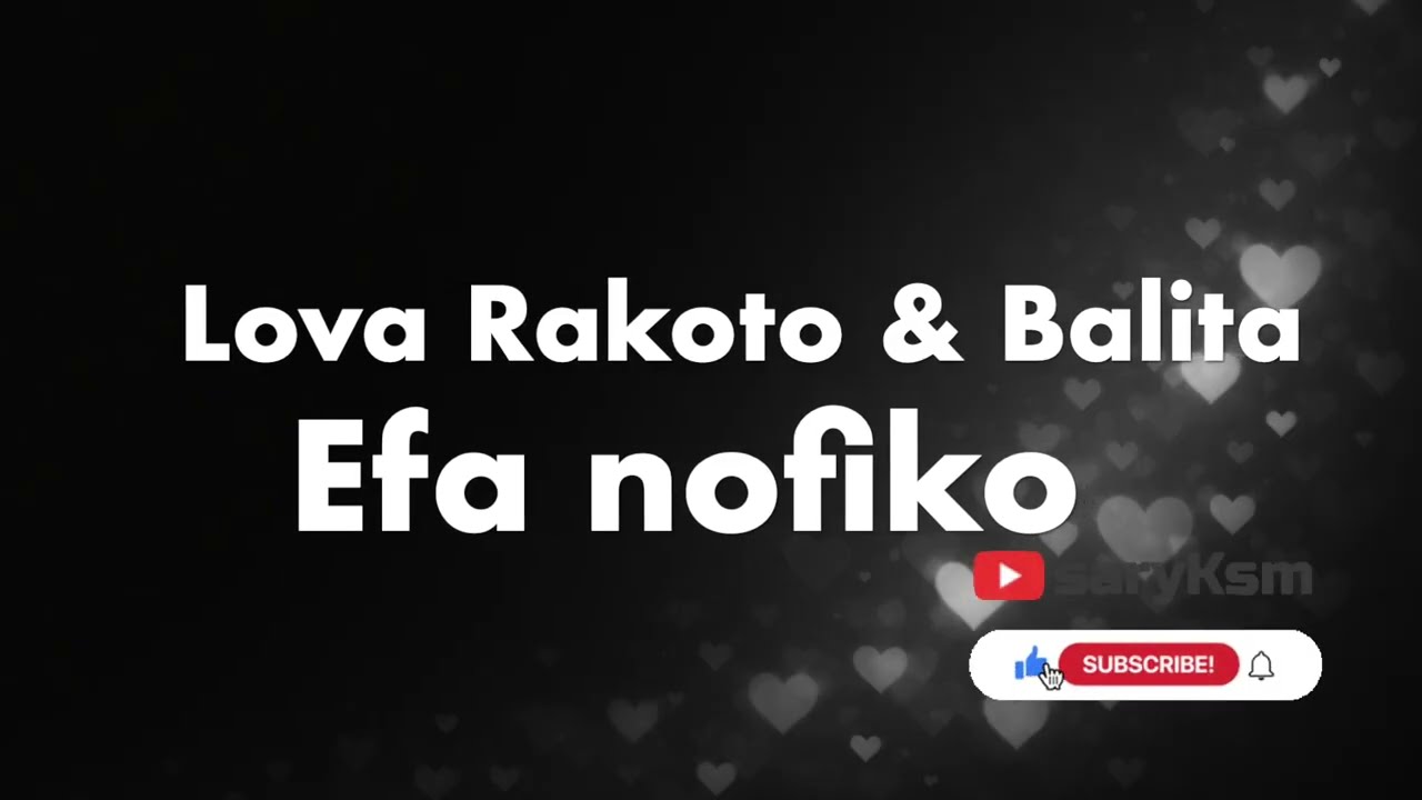Lova Rakoto & Balita - Efa nofiko (Lyrics video)
