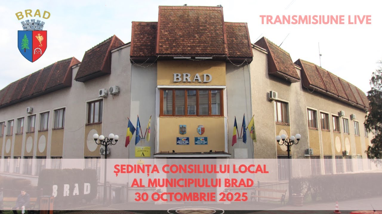ȘEDINȚA CONSILIULUI LOCAL AL MUNICIPIULUI BRAD 30.10.2025 ORA 14.00