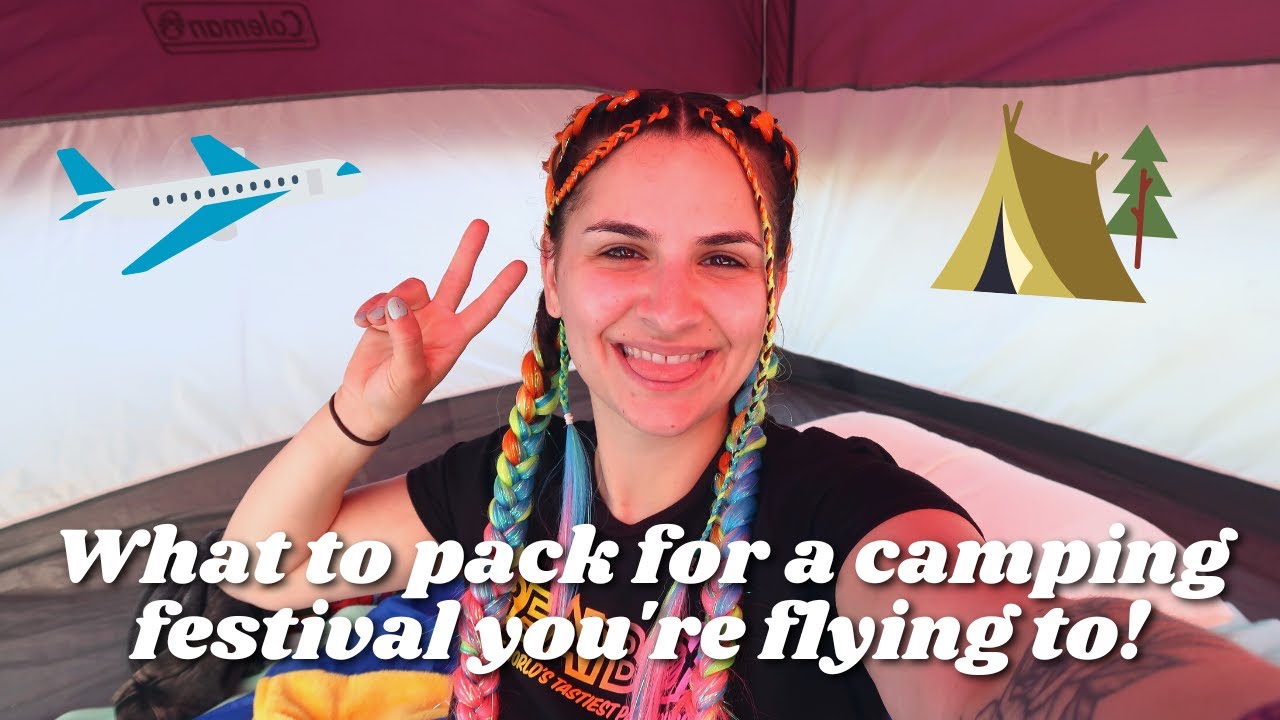 Flying to a Camping Festival? Here's What to Pack ✈️