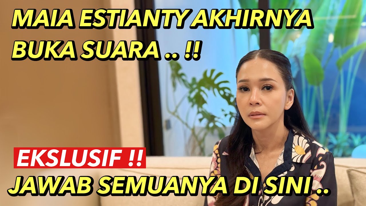 MAIA ESTIANTY EKSKLUSIF TANGGAPI PEMBERITAAN VIRAL !! AKHIRNYA JAWAB SEMUANYA DI SINI ..