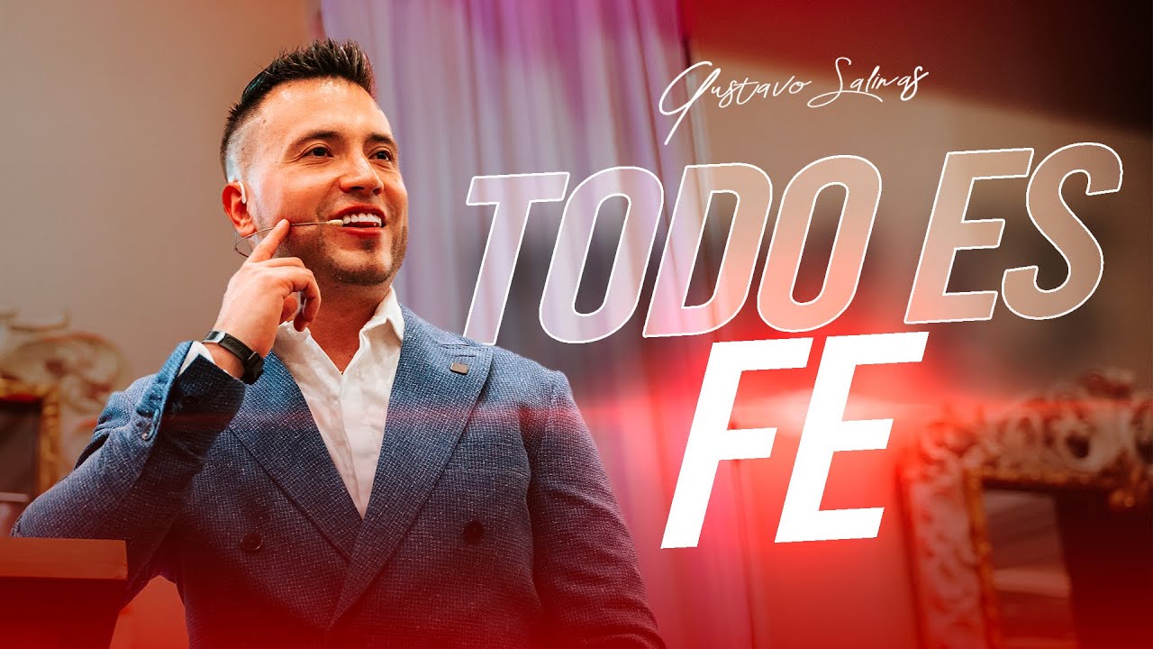TODO SE BASA EN FE  - Gustavo Salinas
