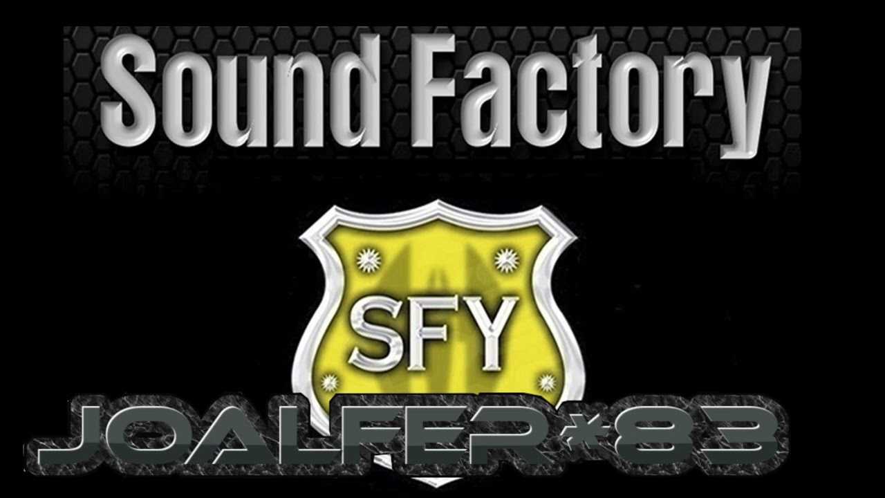 Tributo a Sound Factory ***Jo@alfer_83
