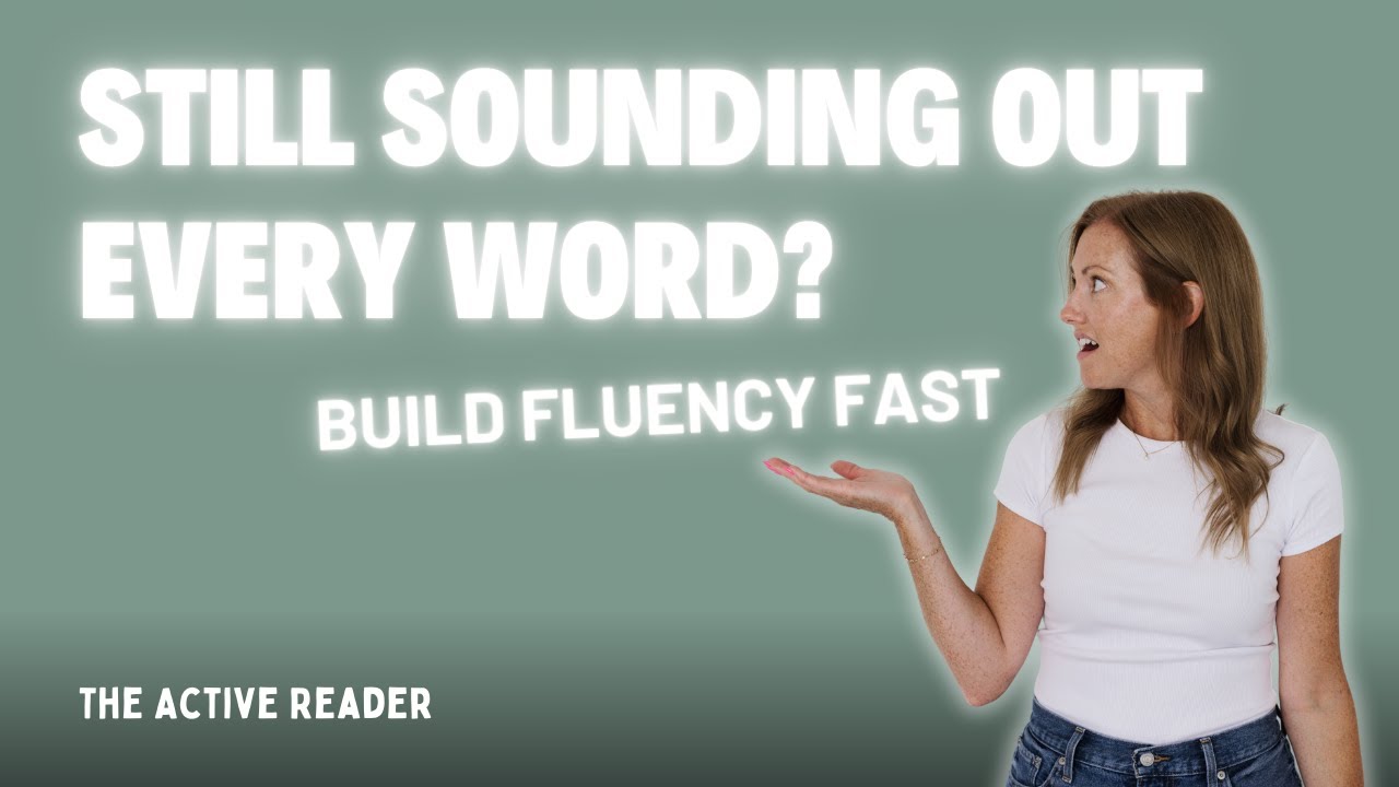 Still Sounding Out Every Word? Build Fluency Fast