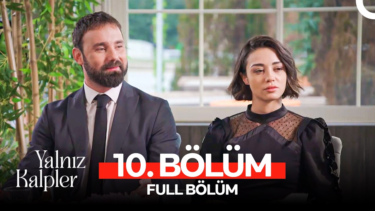 Yalnız Kalpler 10. Bölüm