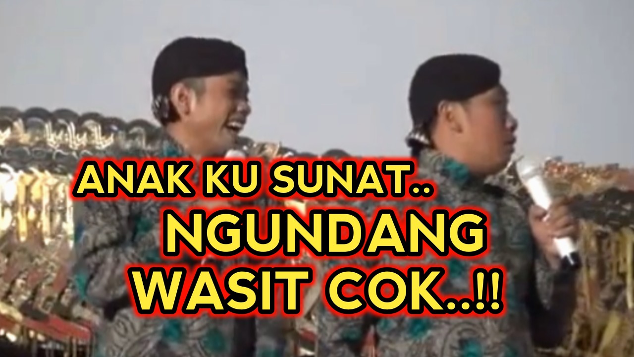 KANGEN PEYE - ANAKKU SUNAT MALAH NGUNDANG WASIT COK