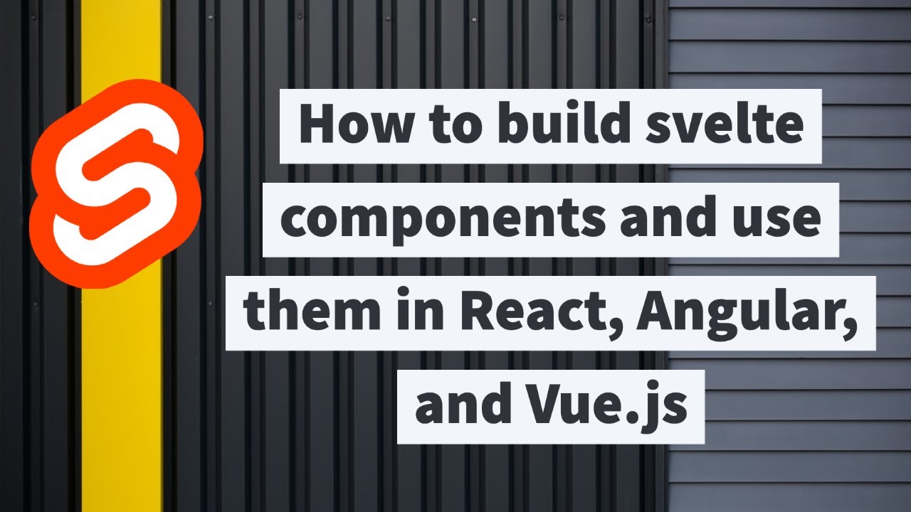 How to build svelte components & use them in React, Angular and Vue
