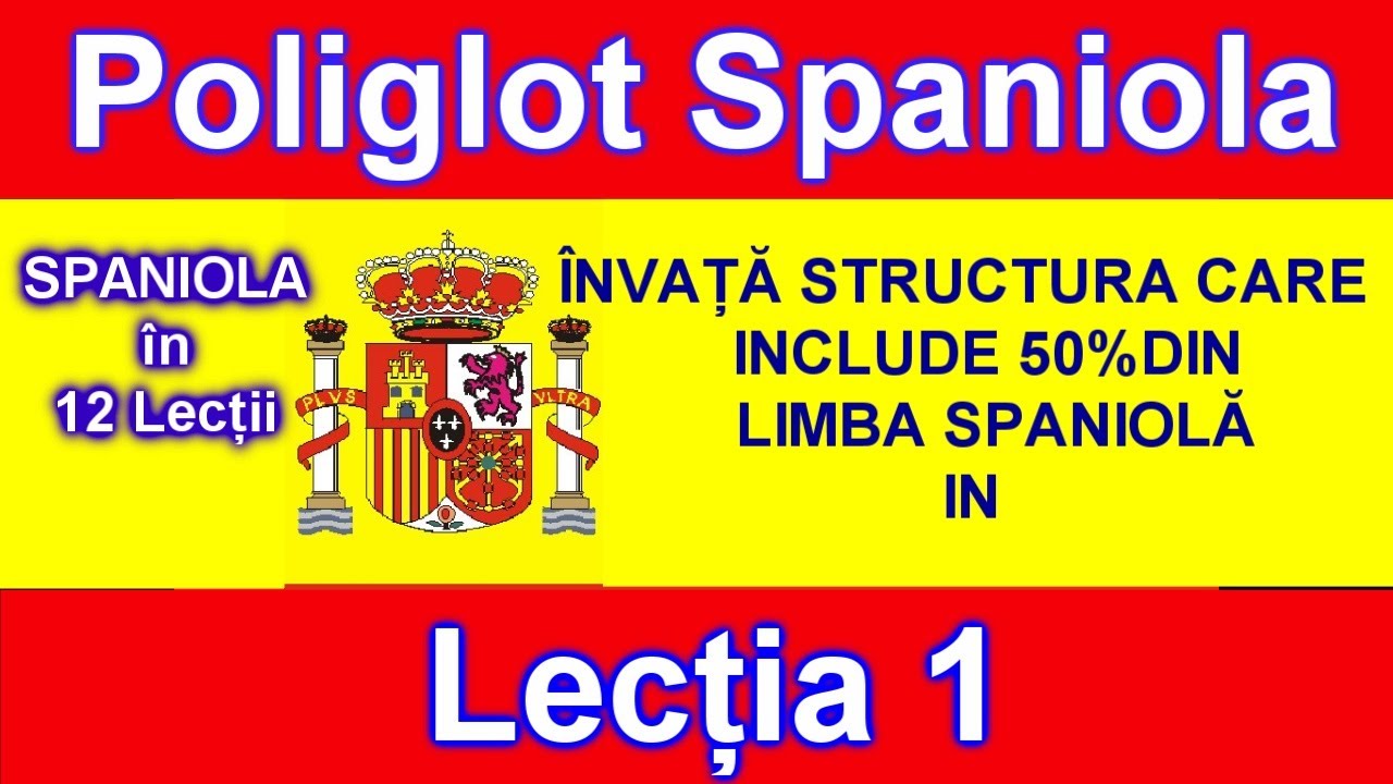 INVATA SPANIOLA IN 12 ZILE LECTIA 1 POLIGLOT SPANIOLA 