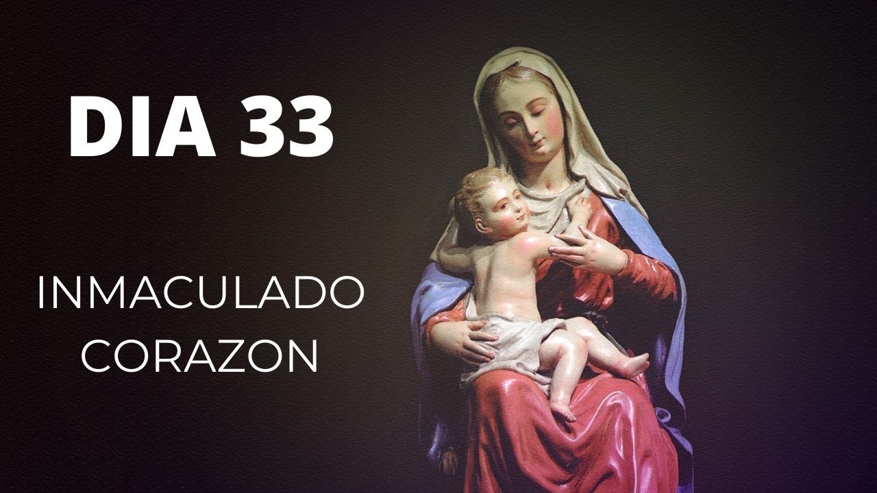DIA33/Consagración de la Familia: Inmaculado Corazón de Maria/Coronilla de las Virtudes+Consagración