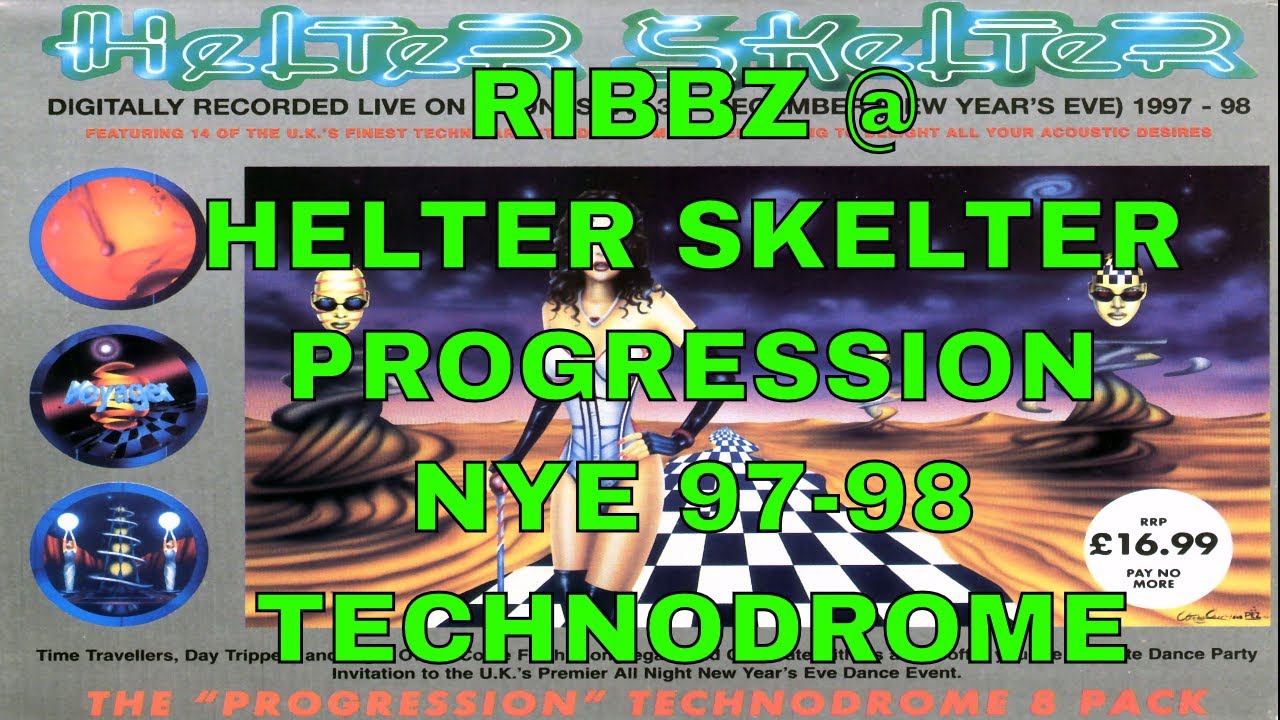 RIBBZ @ HELTER SKELTER - PROGRESSION NYE 97-98 TECHNODROME