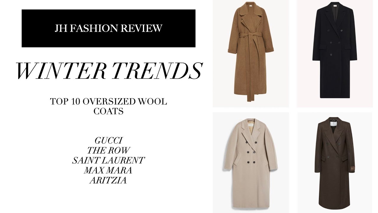 WINTER WARDROBE TRENDS | TOP 10 OVERSIZED WOOL COATS | GUCCI THE ROW ARITZIA & MORE | JHFR | S6 EP8