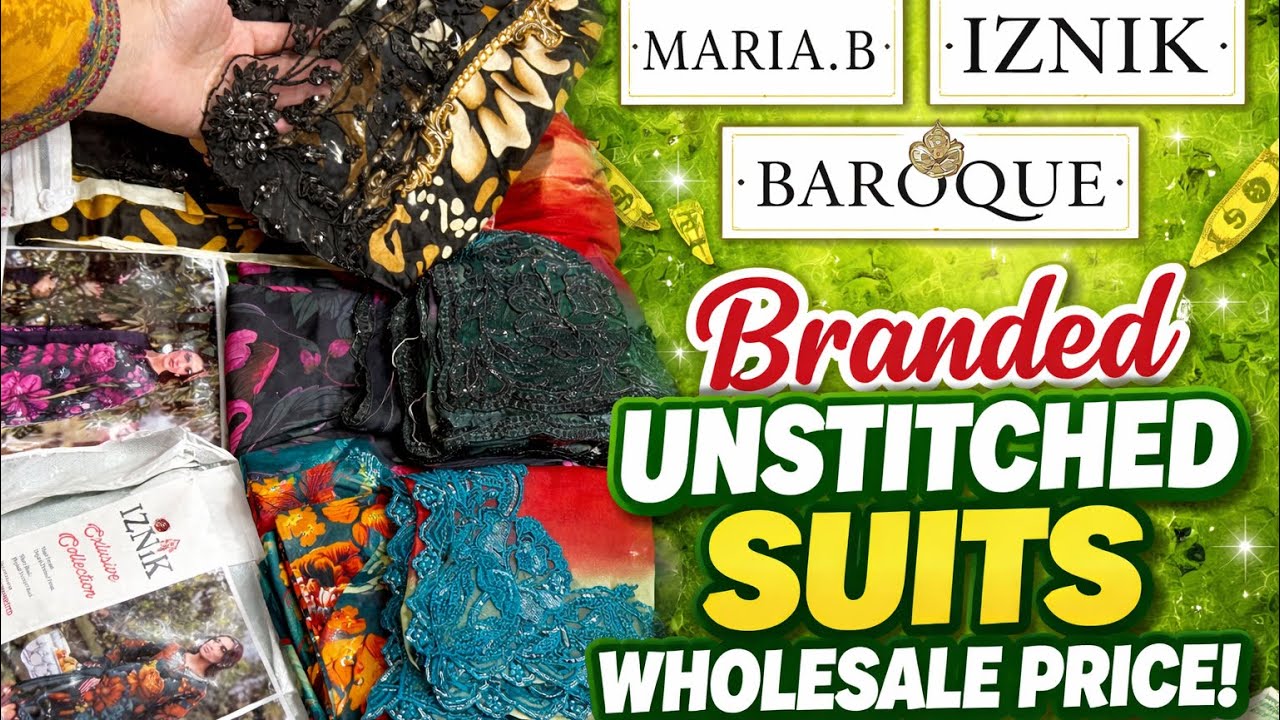 Branded Unstitched Suit Wholesale Price 2026 | Maria B | Iznik | Baroque Latest Lawn Collection